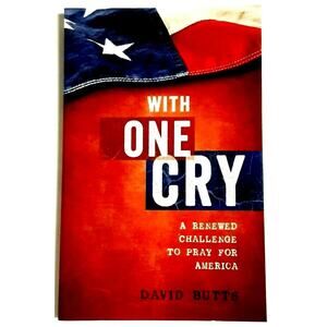 BUY 3...With One Cry A Renewed Challenge to Pray for America Book David Butts